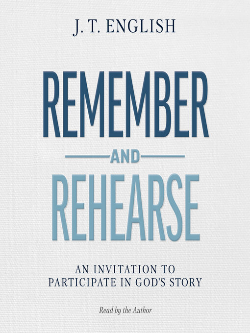 Title details for Remember and Rehearse by J.T. English - Wait list